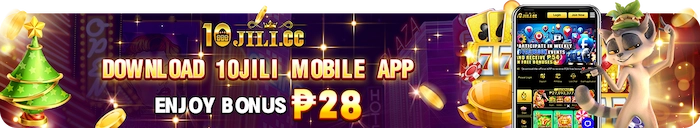 Download 10JILI Mobile APP to enjoy BONUS ₱28