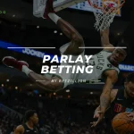 What is Parlay Betting?
